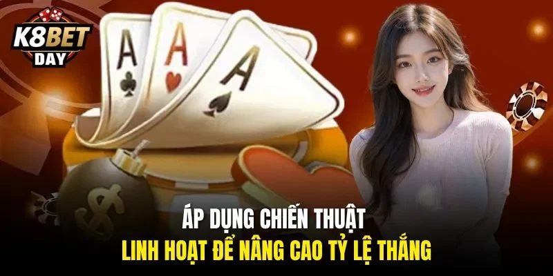 Áp dụng chiến thuật linh hoạt để nâng cao tỷ lệ thắng