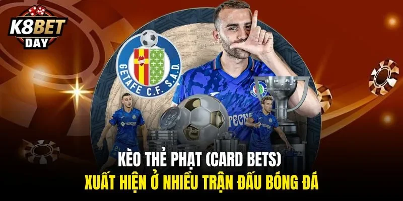 Kèo thẻ phạt (Card Bets) xuất hiện ở nhiều trận đấu bóng đá