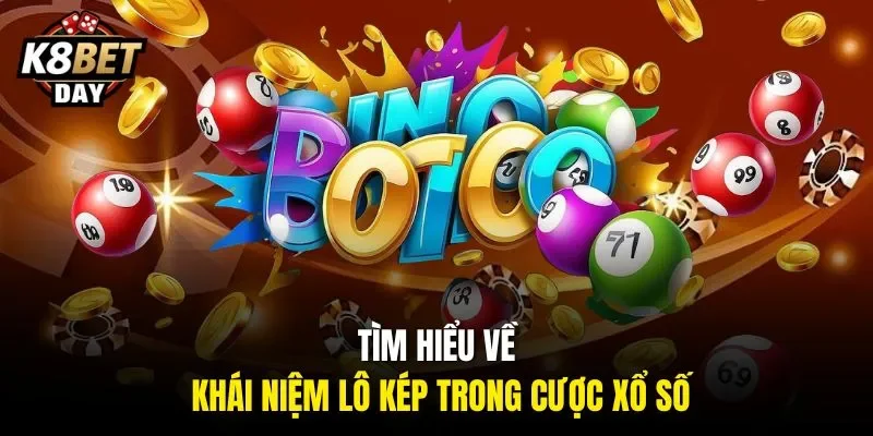 Tìm hiểu về khái niệm lô kép trong cược xổ số