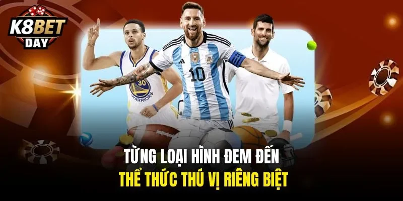 Từng loại hình đem đến thể thức thú vị riêng biệt